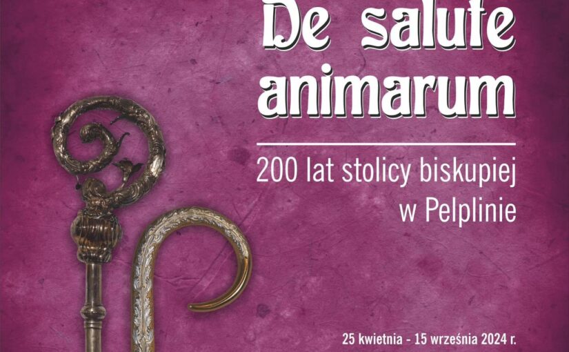 „De Salute Animarum” – 200 lat stolicy biskupiej w Pelplinie